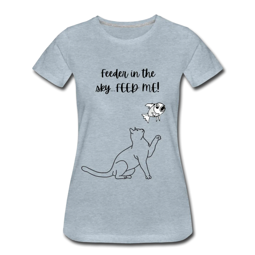 Feeder In The Sky Women's Premium T-Shirt
