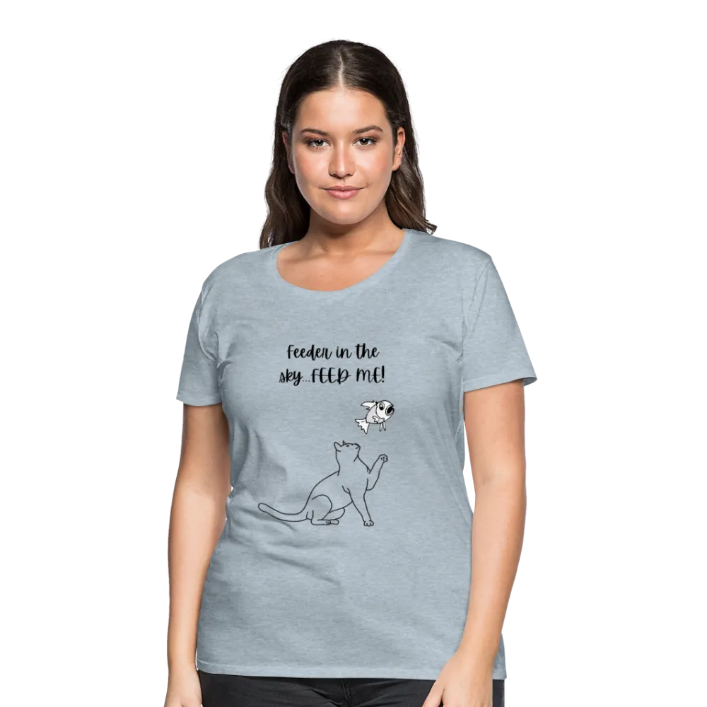 Feeder In The Sky Women's Premium T-Shirt