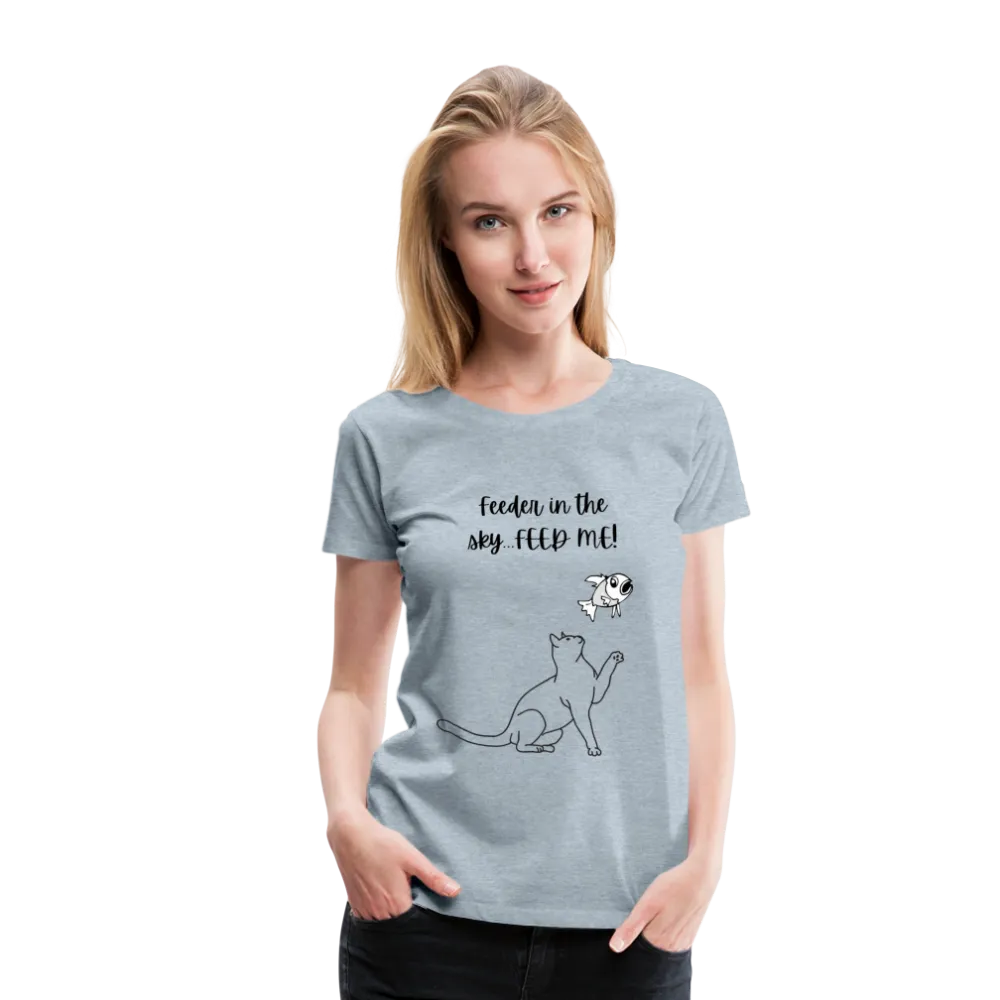 Feeder In The Sky Women's Premium T-Shirt