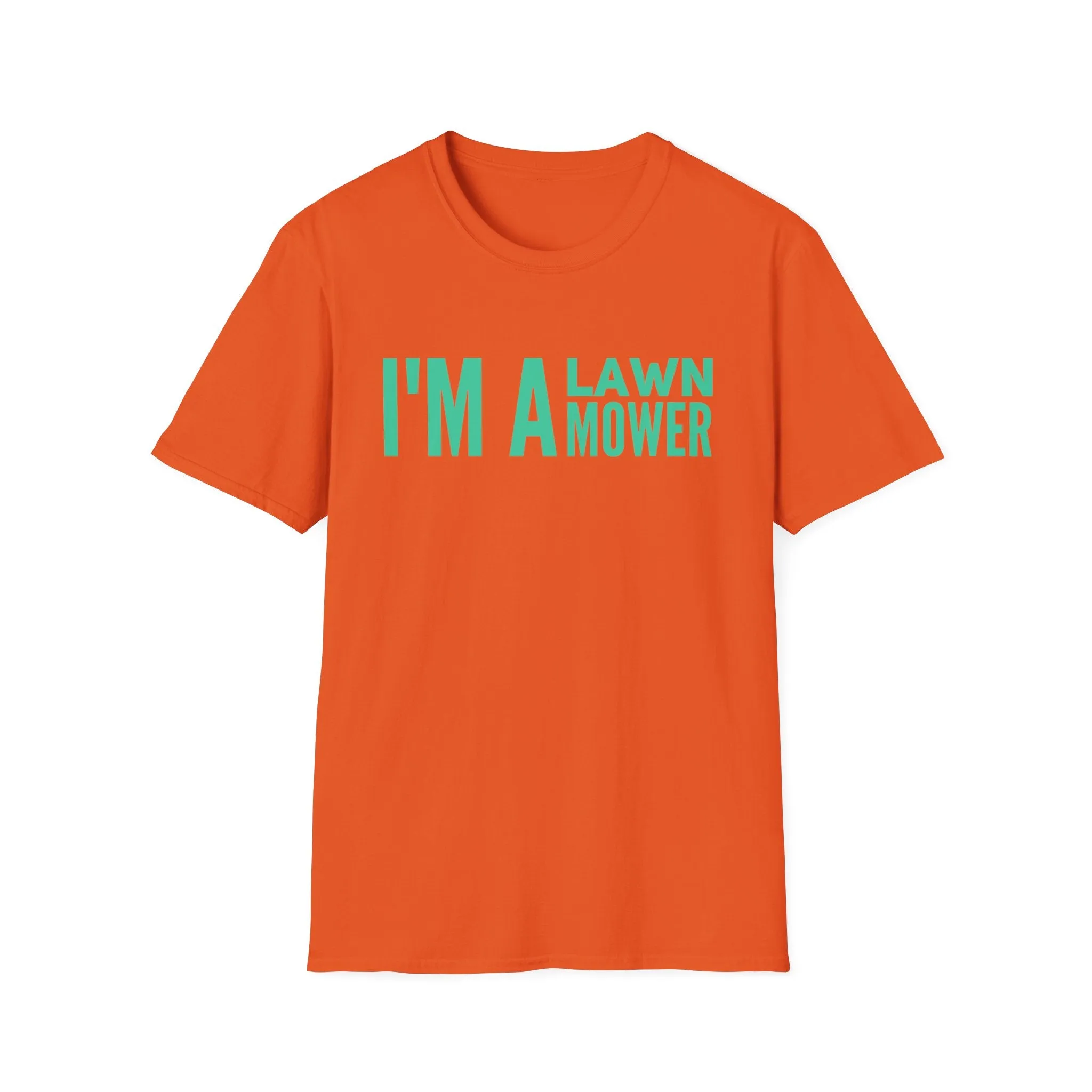 I'm A lawn Mower T-Shirt