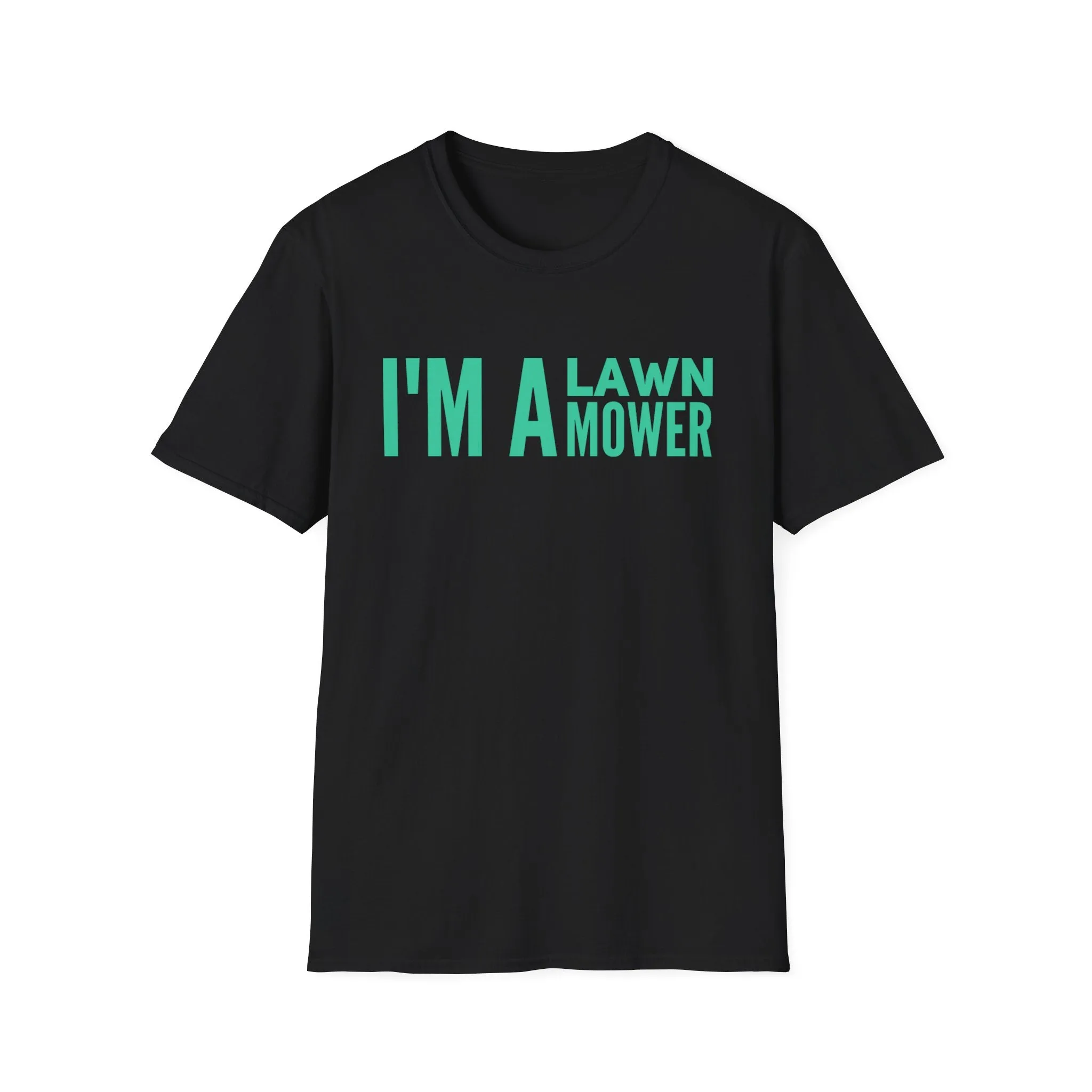 I'm A lawn Mower T-Shirt