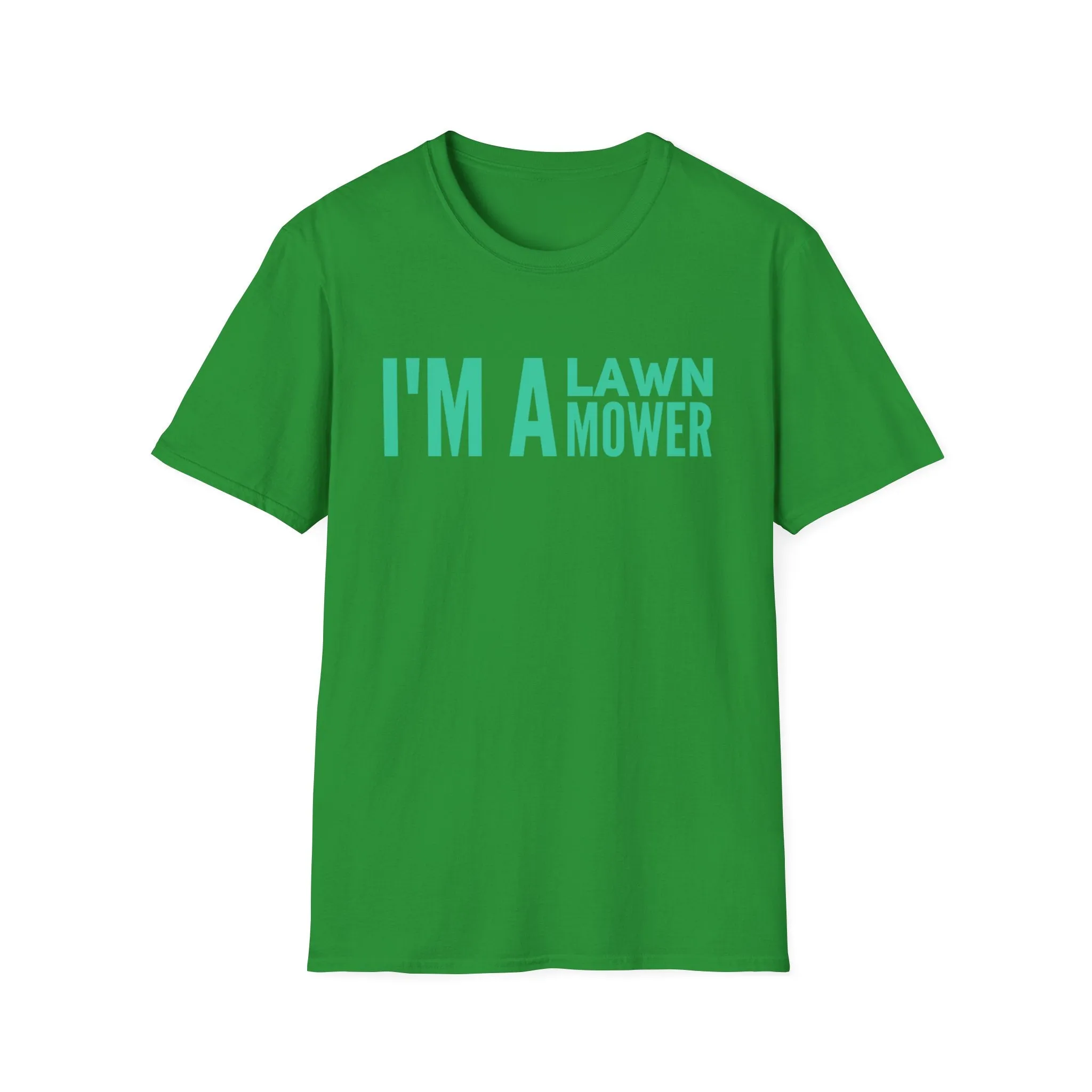 I'm A lawn Mower T-Shirt