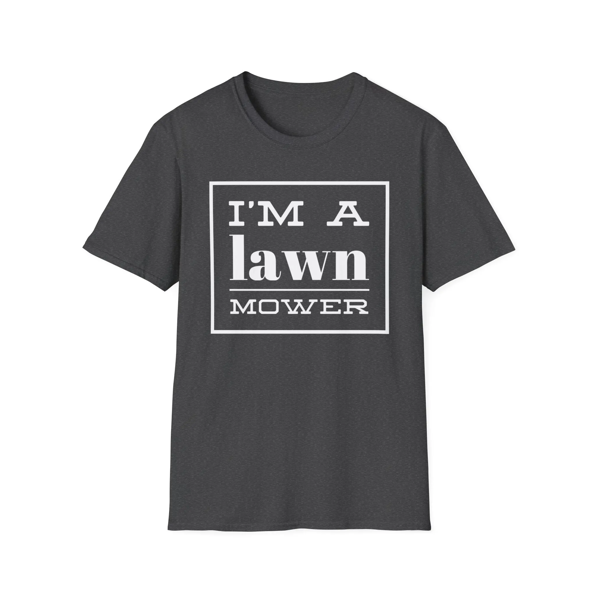 I'm A Lawn Mower Tee