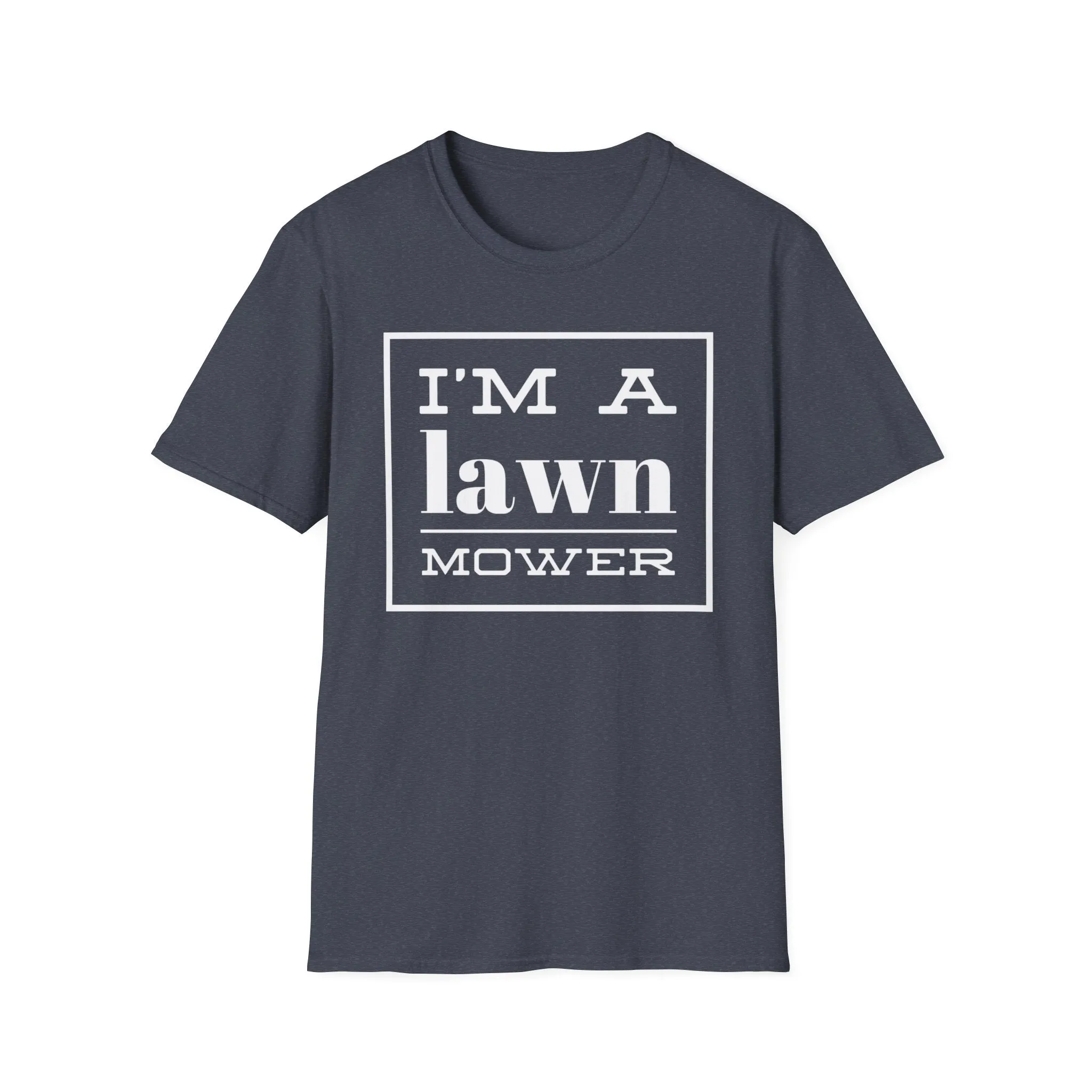 I'm A Lawn Mower Tee