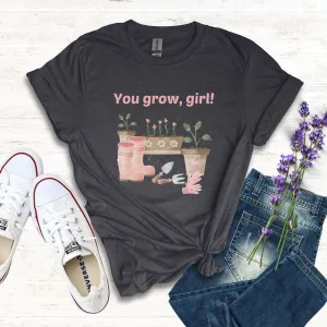 You Grow, Girl! Tee